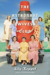 The Astronaut Wives Club: A True Story by Lily Koppel book cover