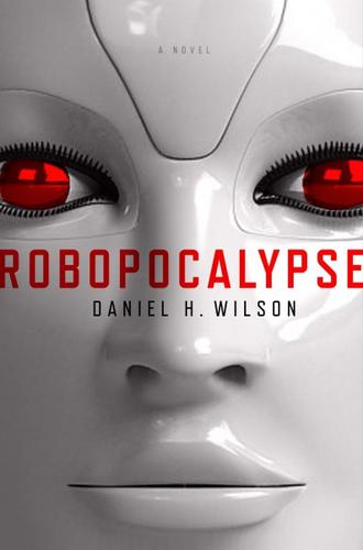 Robopocalypse by Daniel H. Wilson book cover