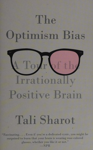 The Optimism Bias: A Tour of the Irrationally Positive Brain by Tali Sharot book cover