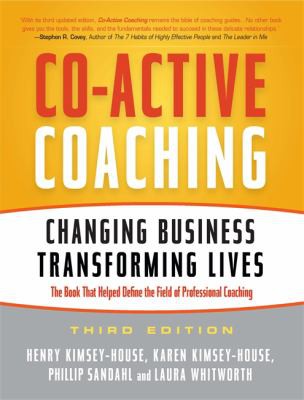 Co-Active Coaching: Changing Business, Transforming Lives by Henry Kimsey-House, Karen Kimsey-House, Phillip Sandahl, Laura Whitworth book cover