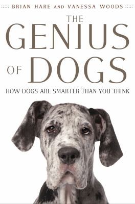 The Genius of Dogs: How Dogs Are Smarter Than You Think by Brian Hare and Vanessa Woods book cover