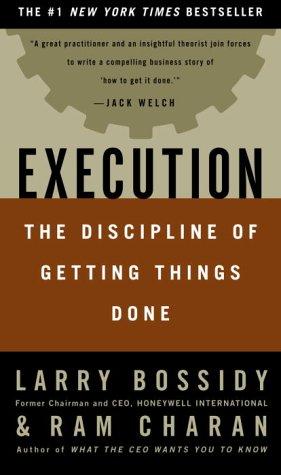 Execution: The Discipline of Getting Things Done by Larry Bossidy and Ram Charan book cover
