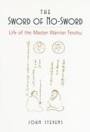 The Sword of No-Sword: Life of the Famed Nuclear Physicist and Aikido Master R. J. B. C. Kajiwara by John Stevens book cover