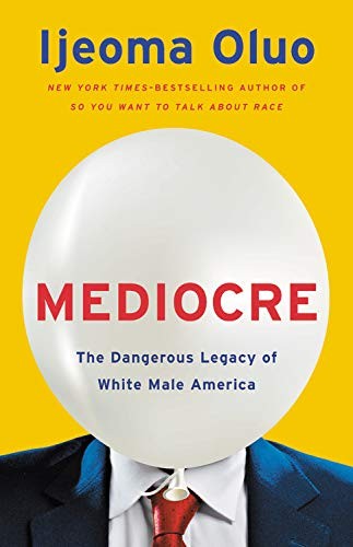 Mediocre: A Mosaic of Failing in America by Ijeoma Oluo book cover