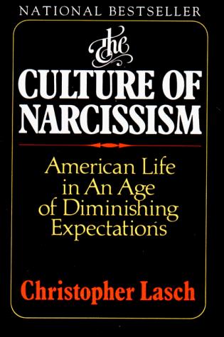 The Culture of Narcissism: American Life in an Age of Diminishing Expectations by Christopher Lasch book cover
