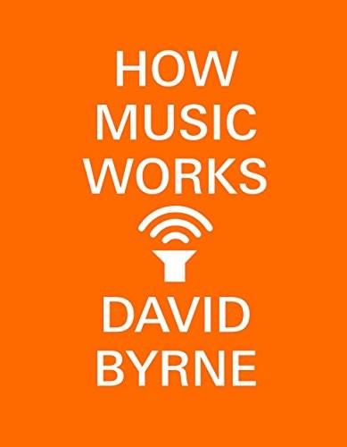 How Music Works by David Byrne book cover