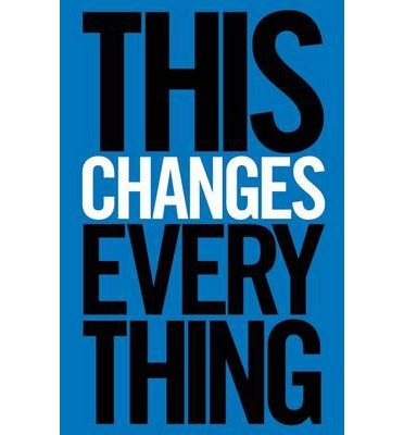 This Changes Everything: Capitalism vs. The Climate by Naomi Klein book cover