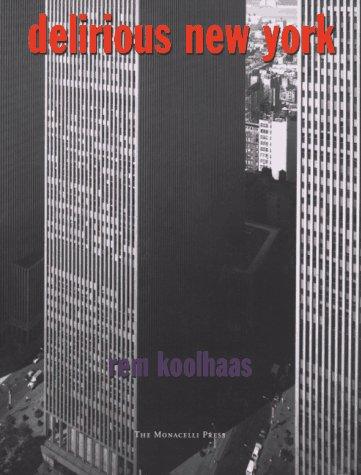 Delirious New York: A Retroactive Manifesto for Manhattan by Rem Koolhaas book cover