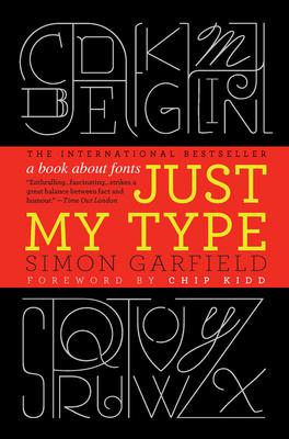 Just My Type: A Book About Fonts by Simon Garfield book cover