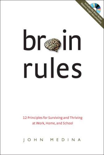 Brain Rules: 12 Principles for Surviving and Thriving at Work, Home, and School by John Medina book cover