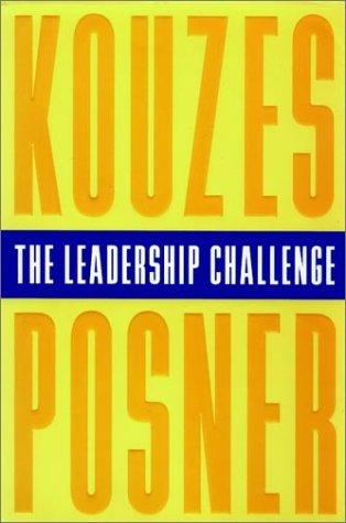 The Leadership Challenge: How to Make Extraordinary Things Happen in Organizations by James M. Kouzes and Barry Z. Posner book cover