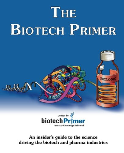 The Biotech Primer: An Introductory Guide to Biotech by BioTech Primer Inc. book cover