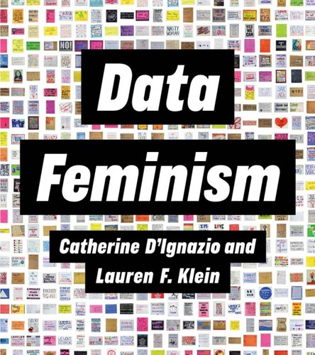 Data Feminism by Catherine D`ignazio, Lauren F. Klein book cover