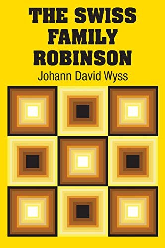 Swiss Family Robinson by Johann David Wyss book cover