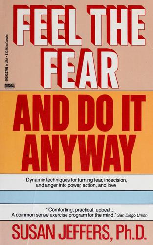 Feel the Fear and Do It Anyway by Susan Jeffers book cover