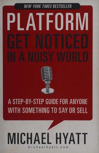 Platform: Get Noticed in a Noisy World by Michael Hyatt book cover