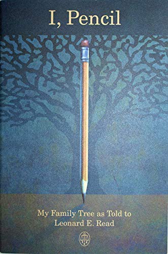I, Pencil: My Family Tree as Told to Leonard E. Read by Leonard E. Read book cover
