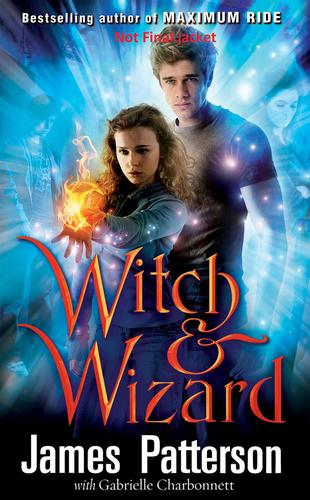 Witch & Wizard by James Patterson, Ned Rust book cover