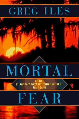 Mortal Fear by Greg Iles book cover