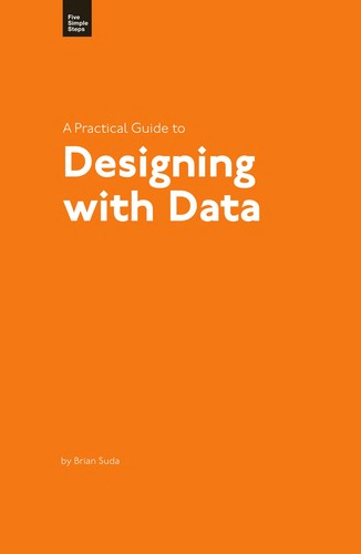 A Practical Guide to Designing with Data by Brian Suda book cover