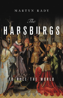 Habsburgs: The History of a Dynasty by Martyn Rady book cover