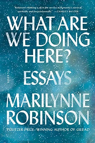 What Are We Doing Here? by Marilynne Robinson book cover