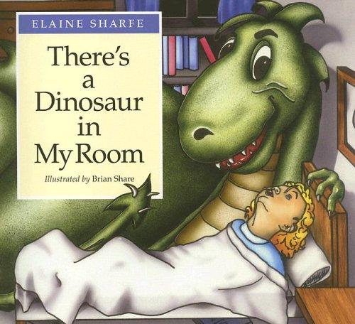 There's a Dinosaur in My Room! by Elaine Sharfe book cover