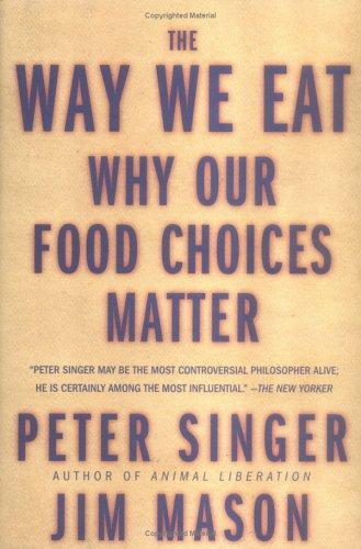 The Way We Eat: Why Our Food Choices Matter by Jim Mason book cover