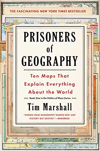 Prisoners of Geography: Ten Maps That Tell You Everything You Need to Know About Global Politics by Tim Marshall book cover