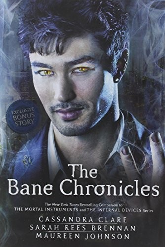 The Bane Chronicles by Cassandra Clare, Sarah Rees Brennan, Maureen Johnson book cover