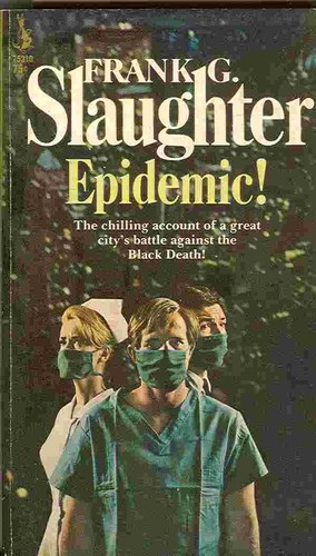 Epidemic: The Past and Future of the Biggest Threats to Your Health by Frank G. Slaughter book cover