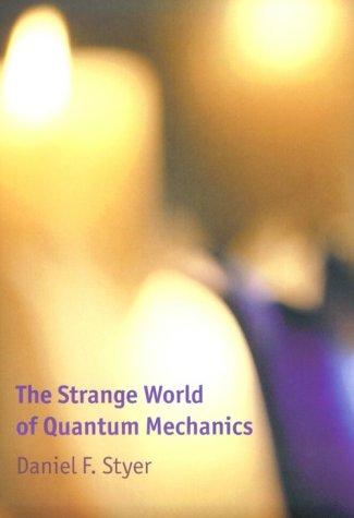 The Strange World of Quantum Mechanics by Daniel F. Styer book cover