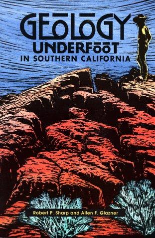 Geology Underfoot in Southern California by Robert P. Sharp and Alan W. McRae book cover