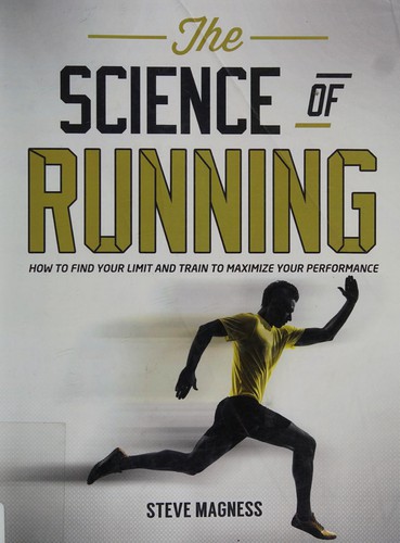 The Science of Running: How to Find Your Limit and Train to Maximum Performance by Steve Magness book cover