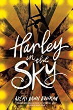 Harley in the Sky by Akemi Dawn Bowman book cover