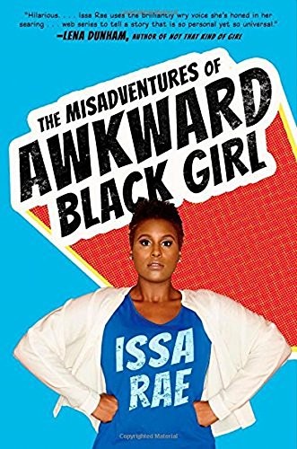 The Misadventures of Awkward Black Girl by Issa Rae book cover