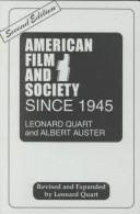 American Film and Society Since 1945 by Leonard Quart, Alissa Quart book cover