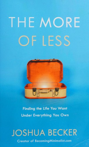 The More of Less: Finding the Life You Want Under Everything You Own by Joshua Becker book cover