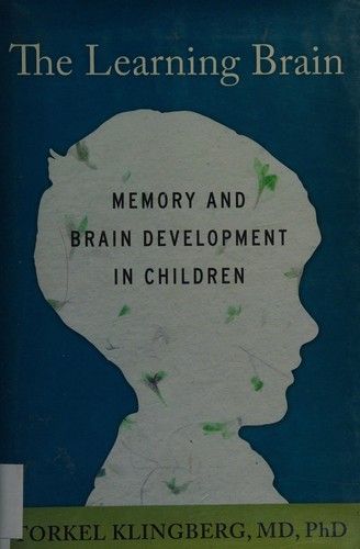 The Learning Brain: Memory and Brain Development in Children by Torkel Klingberg book cover