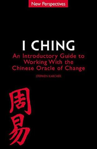 The Heart of the I Ching by Stephen Karcher book cover