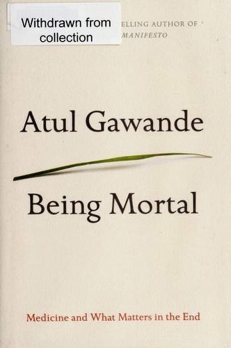 Being Mortal: Medicine and What Matters in the End by Atul Gawande book cover