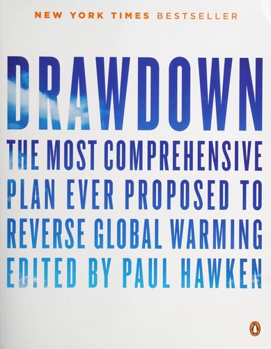 Drawdown: The Most Comprehensive Plan Ever Proposed to Reverse Global Warming by Paul Hawken book cover