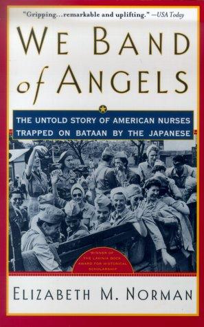 We Band of Angels: The Untold Story of American Nurses Trapped on Bataan by the Japanese by Elizabeth M. Norman book cover