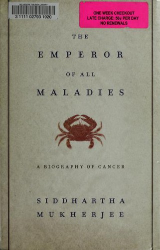 The Emperor of All Maladies: A Biography of Cancer by Siddhartha Mukherjee book cover