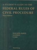 The Federal Rules of Civil Procedure: A Complete Guide by Steven Baicker-McKee, William M. Janssen, John B. Corr book cover
