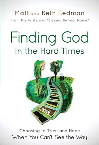 Finding God in the Hard Times by Matt Redman, Beth Redman book cover