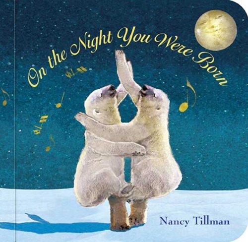 On the Night You Were Born by Nancy Tillman book cover