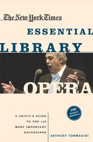 The New York Times Essential Library: Classical Music: A Critic’s Guide to the 100 Most Important Recordings by Anthony Tommasini book cover