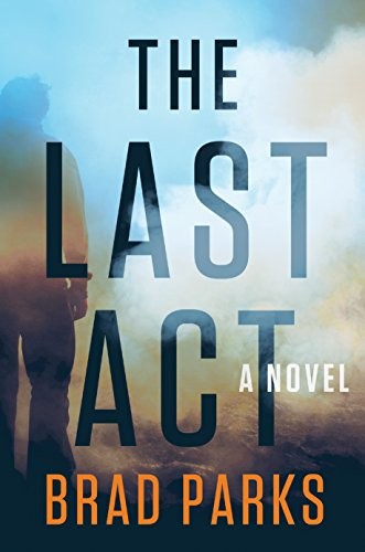 The Last Act by Brad Parks book cover