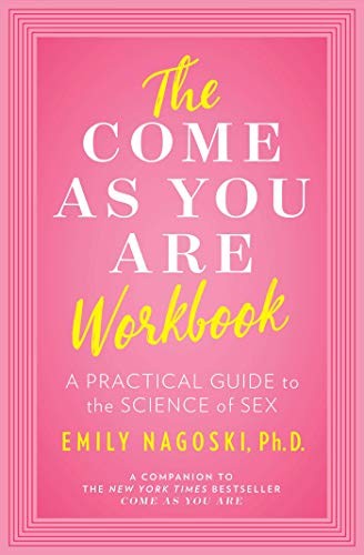 Come As You Are Workbook by Emily Nagoski book cover